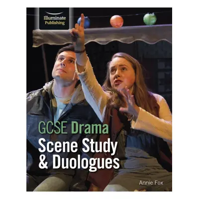 "GCSE Drama: Scene Study and Duologues" - "" ("Fox Annie")(Paperback / softback)