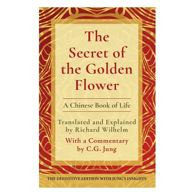 "The Secret of the Golden Flower: A Chinese Book of Life" - "" ("Wilhelm Richard")(Pevná vazba)