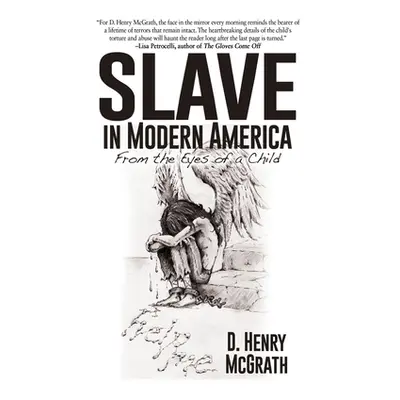 "Slave In Modern America: From the Eyes of a Child" - "" ("McGrath D. Henry")(Paperback)