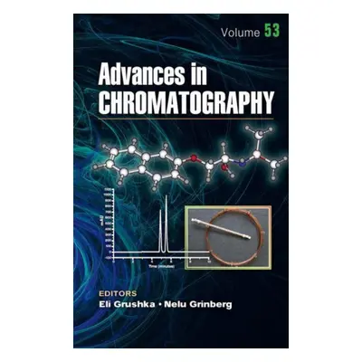 "Advances in Chromatography, Volume 53" - "" ("Grushka Eli")(Paperback)