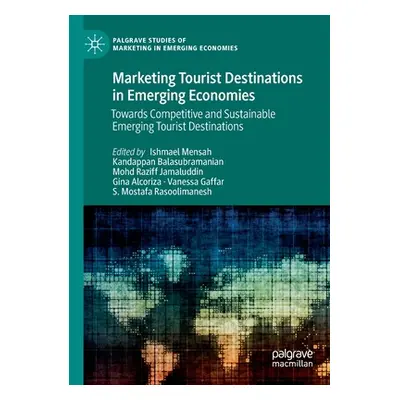 "Marketing Tourist Destinations in Emerging Economies: Towards Competitive and Sustainable Emerg