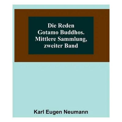 "Die Reden Gotamo Buddhos. Mittlere Sammlung, zweiter Band" - "" ("Eugen Neumann Karl")(Paperbac