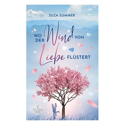 "Wo der Wind von Liebe flstert" - "" ("Summer Suza")(Paperback)