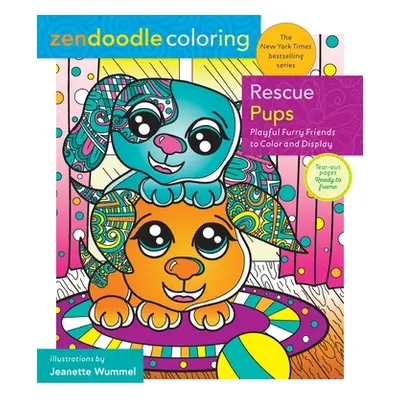 "Zendoodle Coloring: Rescue Pups: Playful Furry Friends to Color and Display" - "" ("Wummel Jean