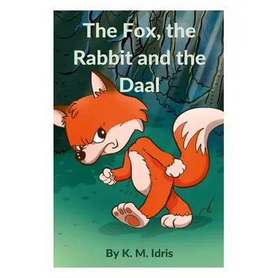 "The Fox, the Rabbit and the Daal" - "" ("Idris K. M.")(Pevná vazba)