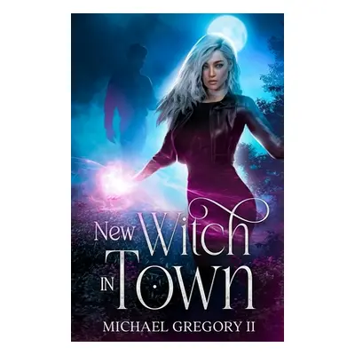 "New Witch in Town" - "" ("Gregory Michael II")(Paperback)