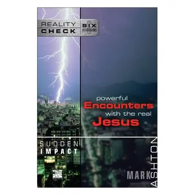 "Sudden Impact: Powerful Encounters with the Real Jesus" - "" ("Ashton Mark")(Paperback)