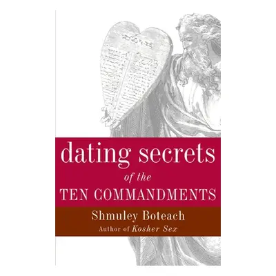 "Dating Secrets of the Ten Commandments" - "" ("Boteach Shmuley")(Paperback)