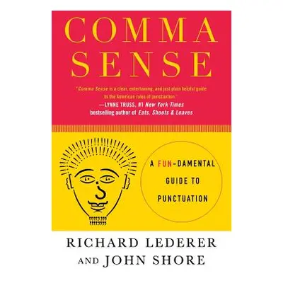 "Comma Sense: A Fundamental Guide to Punctuation" - "" ("Lederer Richard")(Paperback)