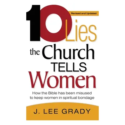 "Ten Lies the Church Tells Women: How the Bible Has Been Misused to Keep Women in Spiritual Bond