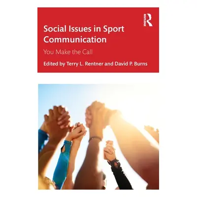 "Social Issues in Sport Communication: You Make the Call" - "" ("Rentner Terry L.")(Paperback)