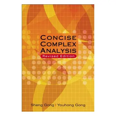 "Concise Complex Analysis (Revised Edition)" - "" ("Gong Sheng")(Pevná vazba)