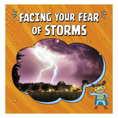 "Facing Your Fear of Storms" - "" ("Schwartz Heather E.")(Pevná vazba)