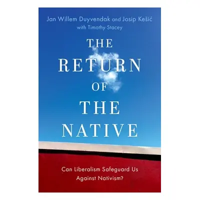 "Return of the Native" - "Can Liberalism Safeguard Us Against Nativism?"