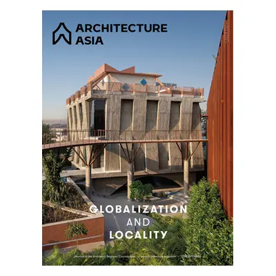 "Architecture Asia: Globalization and Locality" - "" ("Architects Regional Council Asia")(Paperb