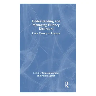 "Understanding and Managing Fluency Disorders: From Theory to Practice" - "" ("Maruthy Santosh")