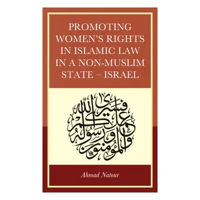 "Promoting Women's Rights in Islamic Law in a Non-Muslim State - Israel" - "" ("Natour Ahmad")(P