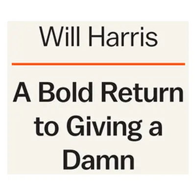 "A Bold Return to Giving a Damn: One Farm, Six Generations, and the Future of Food" - "" ("Harri