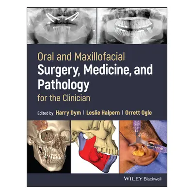 "Oral and Maxillofacial Surgery, Medicine, and Pathology for the Clinician" - "" ("Dym Harry")(P