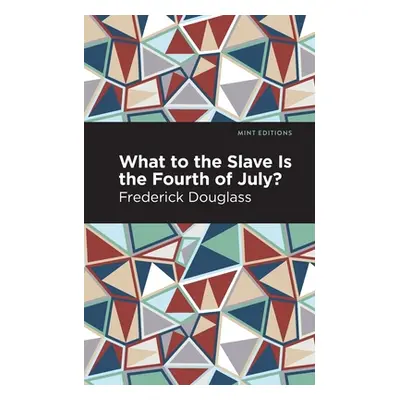 "What to the Slave Is the Fourth of July?" - "" ("Douglass Frederick")(Paperback)