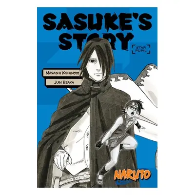 "Naruto: Sasuke's Story--Star Pupil" - "" ("Kishimoto Masashi")(Paperback)