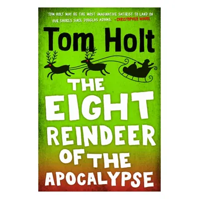 "Eight Reindeer of the Apocalypse" - "A J. W. Wells Novel" ("Holt Tom")(Paperback / softback)