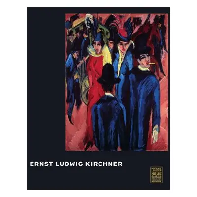 "Ernst Ludwig Kirchner" - "" ("Lloyd Jill")(Pevná vazba)