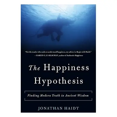 "The Happiness Hypothesis: Finding Modern Truth in Ancient Wisdom" - "" ("Haidt Jonathan")(Paper