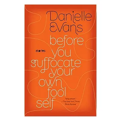 "Before You Suffocate Your Own Fool Self" - "" ("Evans Danielle")(Paperback)