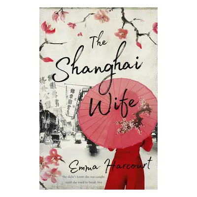 "The Shanghai Wife" - "" ("Harcourt Emma")(Paperback)