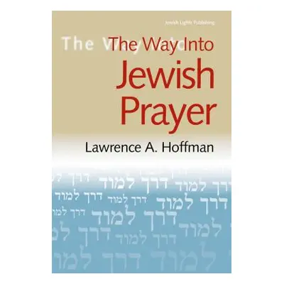 "The Way Into Jewish Prayer" - "" ("Hoffman Lawrence A.")(Paperback)