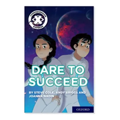 "Project X Comprehension Express: Stage 3: Dare to Succeed" - "" ("Cole Steve")(Paperback / soft