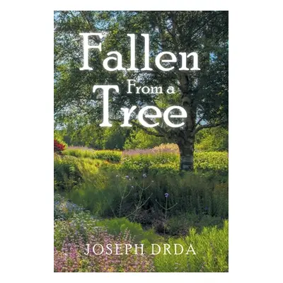 "Fallen From a Tree" - "" ("Drda Joseph")(Paperback)