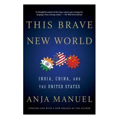 "This Brave New World: India, China, and the United States" - "" ("Manuel Anja")(Paperback)