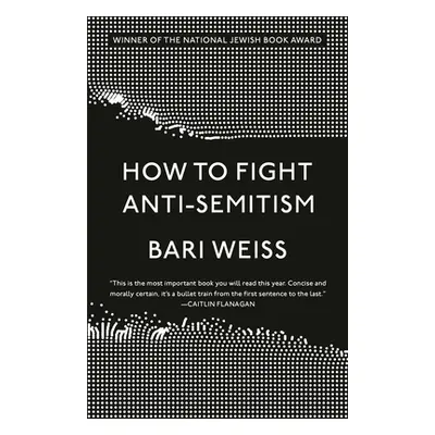 "How to Fight Anti-Semitism" - "" ("Weiss Bari")(Paperback)