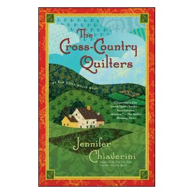 "The Cross-Country Quilters: An ELM Creek Quilts Novel" - "" ("Chiaverini Jennifer")(Paperback)