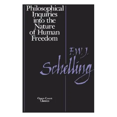 "Philosophical Inquiries Into the Nature of Human Freedom" - "" ("Schnelling Friedrich W.")(Pape