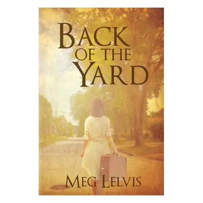 "Back of The Yard: A Great Depression Family Saga" - "" ("Lelvis Meg")(Paperback)