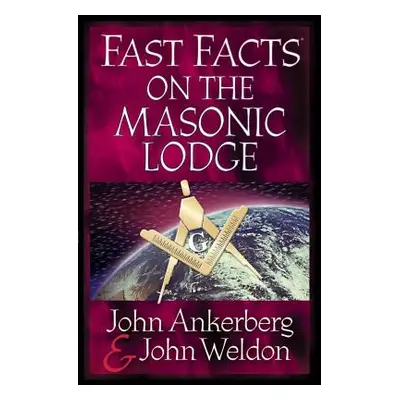 "Fast Facts on the Masonic Lodge" - "" ("Ankerberg John")(Paperback)