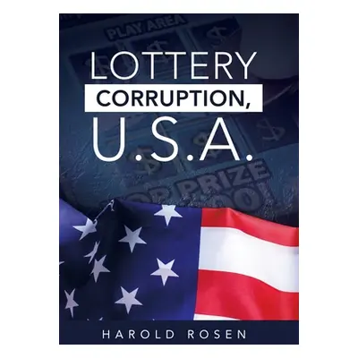 "Lottery Corruption, U.S.A." - "" ("Rosen Harold")(Pevná vazba)