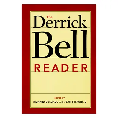 "The Derrick Bell Reader" - "" ("Delgado Richard")(Pevná vazba)