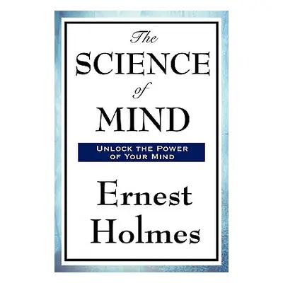 "The Science of Mind" - "" ("Holmes Ernest")(Paperback)