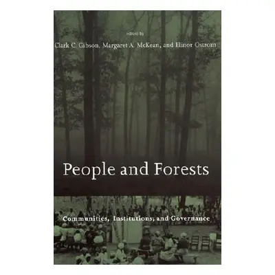 "People and Forests: Communities, Institutions, and Governance" - "" ("Gibson Clark C.")(Paperba