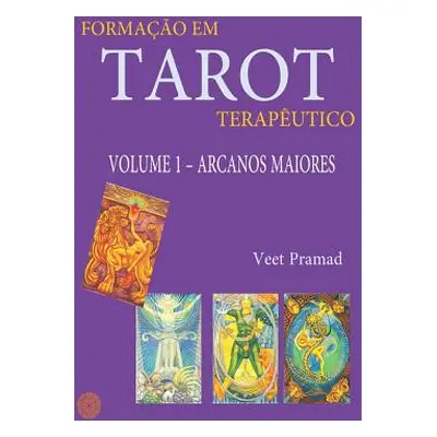 "Formao Em Tarot Teraputico - Volume 1 - Arcanos Maiores" - "" ("Pramad Veet")(Paperback)