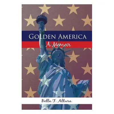 "Golden America" - "" ("Altura Bella")(Paperback)