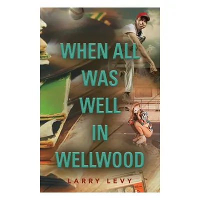 "When All Was Well In Wellwood" - "" ("Levy Larry")(Paperback)