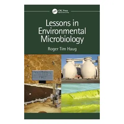 "Lessons in Environmental Microbiology" - "" ("Haug Roger Tim")(Pevná vazba)