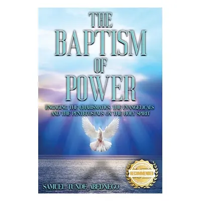 "The Baptism of Power: Engaging the Charismatics, the Evangelicals and the Pentecostals on the H