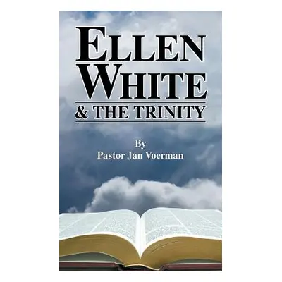 "Ellen White and the Trinity" - "" ("Voerman Jan")(Paperback)