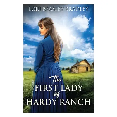 "The First Lady Of Hardy Ranch" - "" ("Beasley Bradley Lori")(Paperback)